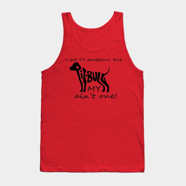 pitbull problems Tank Top by persephony4